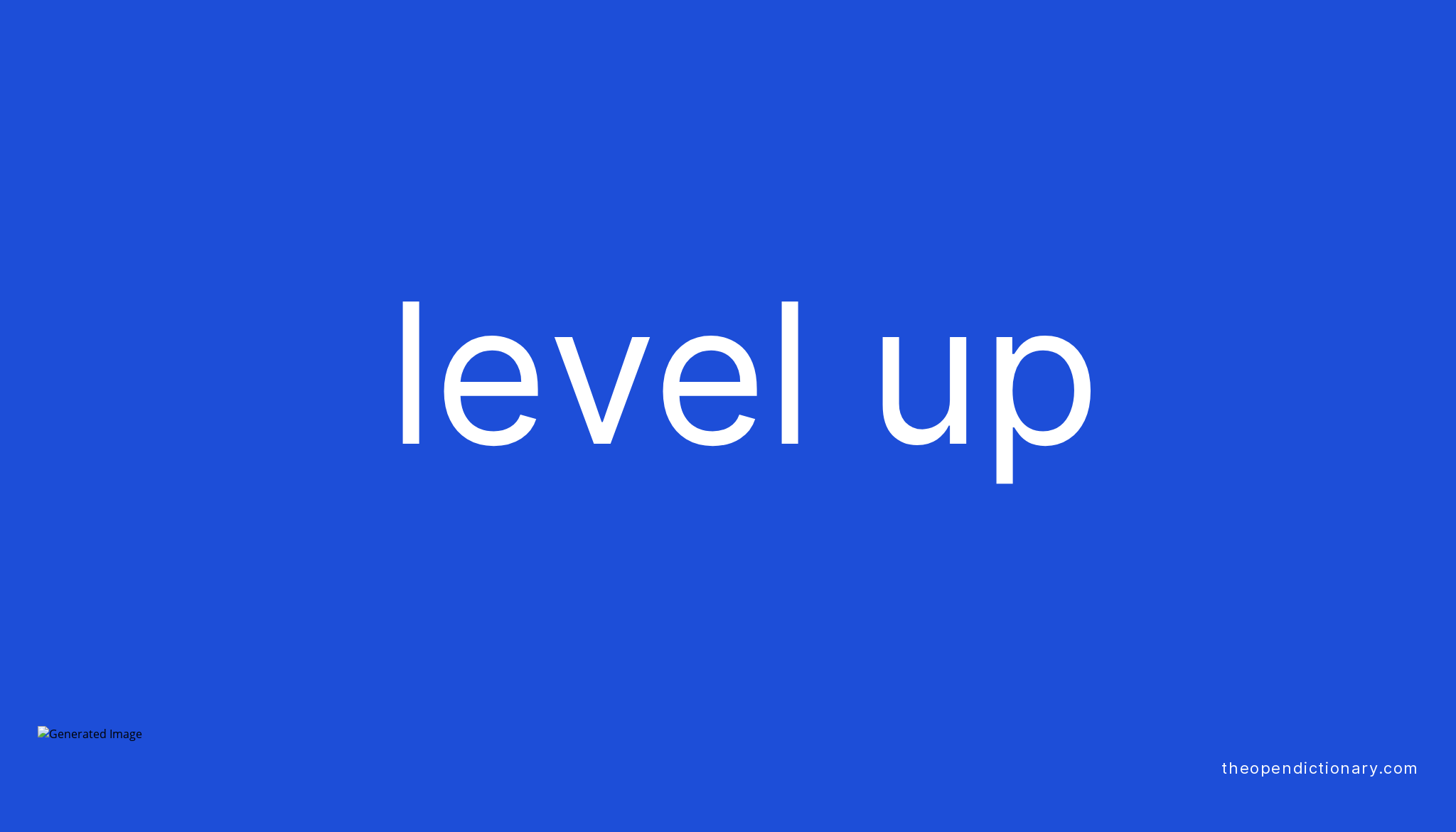 LEVEL UP Phrasal Verb LEVEL UP Definition Meaning And Example